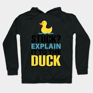 Stuck? explain it to the duck, Rubber Duck Debugging, Funny Duck Gift For Programmer Hoodie